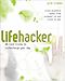 Gina Trapani: Lifehacker: 88 Tech Tricks to Turbocharge Your Day